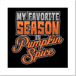 'My Favorite Season is Pumpkin Spice' Pumpkin Fall Posters and Art